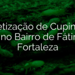 Dedetização de Cupins em Casas no Bairro de Fátima em Fortaleza